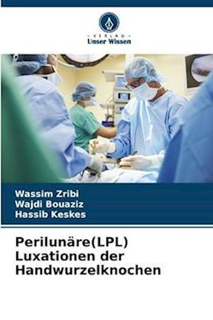 Perilunäre(LPL) Luxationen der Handwurzelknochen