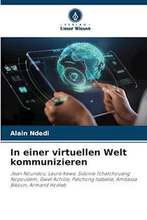 In einer virtuellen Welt kommunizieren