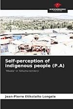 Self-perception of indigenous people (P.A) 