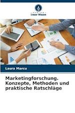 Marketingforschung. Konzepte, Methoden und praktische Ratschläge