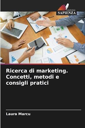 Ricerca di marketing. Concetti, metodi e consigli pratici