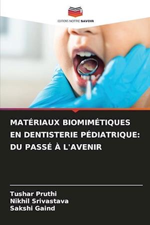 MATÉRIAUX BIOMIMÉTIQUES EN DENTISTERIE PÉDIATRIQUE: DU PASSÉ À L'AVENIR