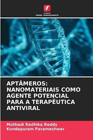 APTÂMEROS: NANOMATERIAIS COMO AGENTE POTENCIAL PARA A TERAPÊUTICA ANTIVIRAL