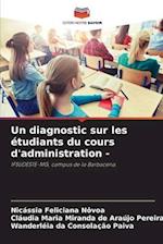 Un diagnostic sur les étudiants du cours d'administration -