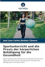 Sportunterricht und die Praxis der körperlichen Betätigung für die Gesundheit