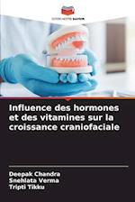 Influence des hormones et des vitamines sur la croissance craniofaciale