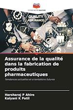 Assurance de la qualité dans la fabrication de produits pharmaceutiques