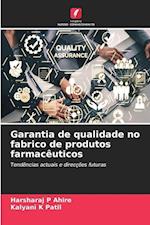 Garantia de qualidade no fabrico de produtos farmacêuticos