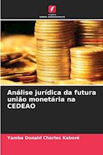 Análise jurídica da futura união monetária na CEDEAO