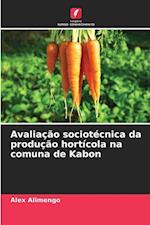 Avaliação sociotécnica da produção hortícola na comuna de Kabon