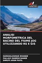 Analisi Morfometrica del Bacino del Fiume Jog Utilizzando RS E GIS