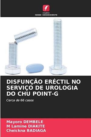 DISFUNÇÃO ERÉCTIL NO SERVIÇO DE UROLOGIA DO CHU POINT-G