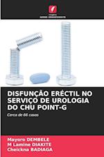 DISFUNÇÃO ERÉCTIL NO SERVIÇO DE UROLOGIA DO CHU POINT-G