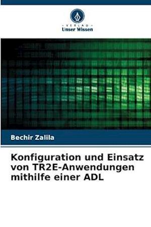 Konfiguration und Einsatz von TR2E-Anwendungen mithilfe einer ADL