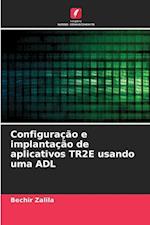 Configuração e implantação de aplicativos TR2E usando uma ADL