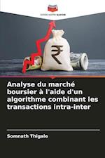 Analyse du marché boursier à l'aide d'un algorithme combinant les transactions intra-inter