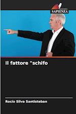 Il fattore "schifo