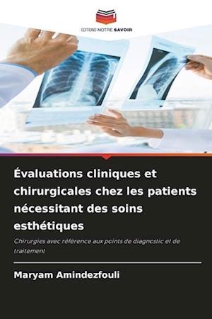 Évaluations cliniques et chirurgicales chez les patients nécessitant des soins esthétiques