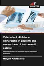 Valutazioni cliniche e chirurgiche in pazienti che necessitano di trattamenti estetici