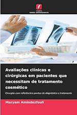 Avaliações clínicas e cirúrgicas em pacientes que necessitam de tratamento cosmético