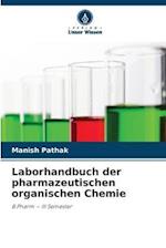 Laborhandbuch der pharmazeutischen organischen Chemie