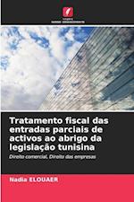 Tratamento fiscal das entradas parciais de activos ao abrigo da legislação tunisina