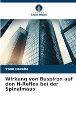 Wirkung von Buspiron auf den H-Reflex bei der Spinalmaus