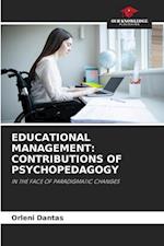 EDUCATIONAL MANAGEMENT: CONTRIBUTIONS OF PSYCHOPEDAGOGY 