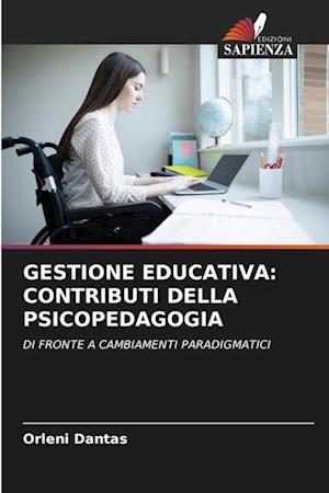 GESTIONE EDUCATIVA: CONTRIBUTI DELLA PSICOPEDAGOGIA