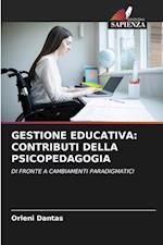 GESTIONE EDUCATIVA: CONTRIBUTI DELLA PSICOPEDAGOGIA