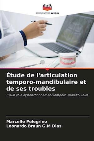 Étude de l'articulation temporo-mandibulaire et de ses troubles