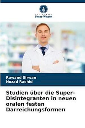 Studien über die Super-Disintegranten in neuen oralen festen Darreichungsformen