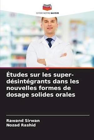 Études sur les super-désintégrants dans les nouvelles formes de dosage solides orales