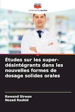 Études sur les super-désintégrants dans les nouvelles formes de dosage solides orales