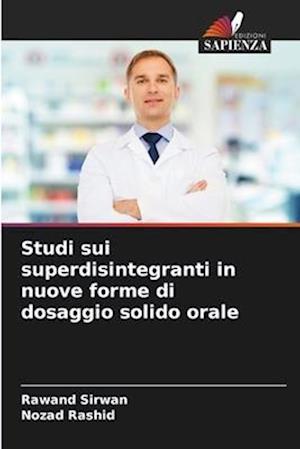 Studi sui superdisintegranti in nuove forme di dosaggio solido orale