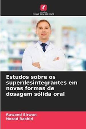 Estudos sobre os superdesintegrantes em novas formas de dosagem sólida oral