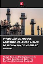 PRODUÇÃO DE ADUBOS AZOTADOS-CÁLCICOS À BASE DE HIDRÓXIDO DE MAGNÉSIO