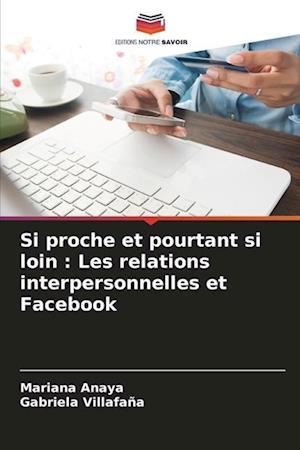 Si proche et pourtant si loin : Les relations interpersonnelles et Facebook