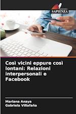 Così vicini eppure così lontani: Relazioni interpersonali e Facebook