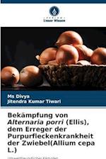 Bekämpfung von Alternaria porri (Ellis), dem Erreger der Purpurfleckenkrankheit der Zwiebel(Allium cepa L.)