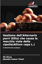 Gestione dell'Alternaria porri (Ellis) che causa la macchia viola della cipolla(Allium cepa L.)