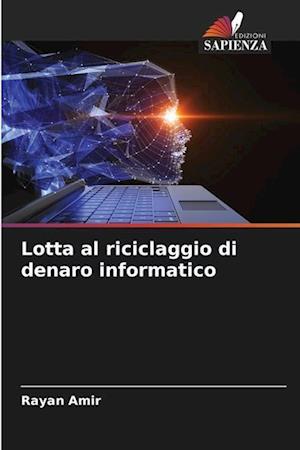 Lotta al riciclaggio di denaro informatico