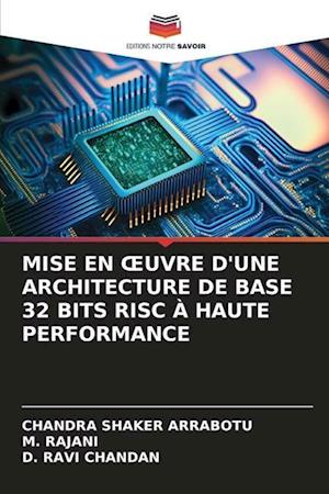 MISE EN ¿UVRE D'UNE ARCHITECTURE DE BASE 32 BITS RISC À HAUTE PERFORMANCE