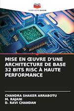 MISE EN ¿UVRE D'UNE ARCHITECTURE DE BASE 32 BITS RISC À HAUTE PERFORMANCE