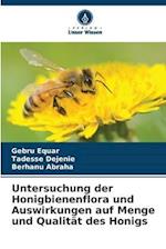 Untersuchung der Honigbienenflora und Auswirkungen auf Menge und Qualität des Honigs