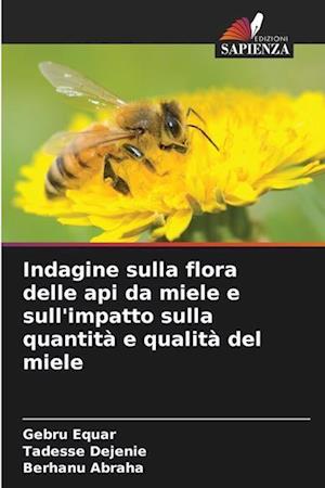 Indagine sulla flora delle api da miele e sull'impatto sulla quantità e qualità del miele