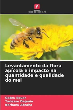 Levantamento da flora apícola e impacto na quantidade e qualidade do mel