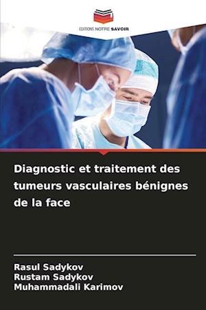 Diagnostic et traitement des tumeurs vasculaires bénignes de la face