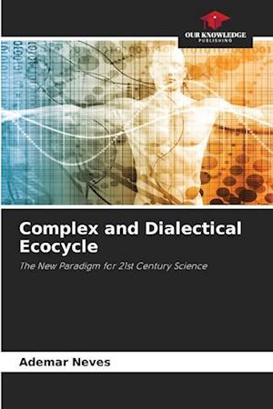 Complex and Dialectical Ecocycle