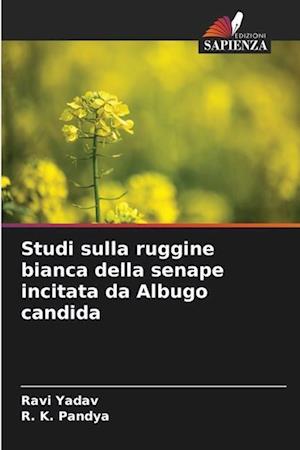 Studi sulla ruggine bianca della senape incitata da Albugo candida